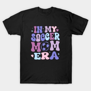 In My Soccer Mom Era Groovy Soccer mom life T-Shirt